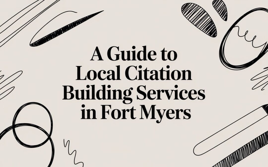 A Guide to Local Citation Building Services in Fort Myers