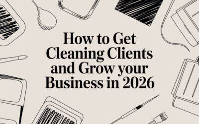 How to Get Cleaning Clients and Grow Your Business in 2026
