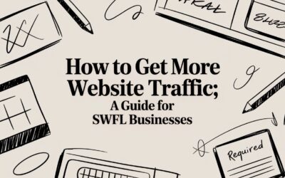 How to Get More Website Traffic: A Guide for SWFL Businesses