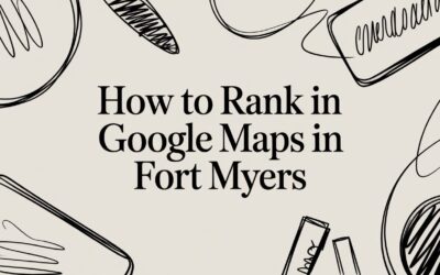 How to Rank in Google Maps in 2026: A Fort Myers Guide