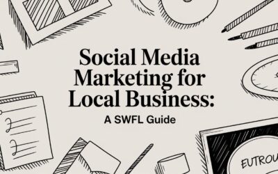 Social Media Marketing for Local Business: A SWFL Guide