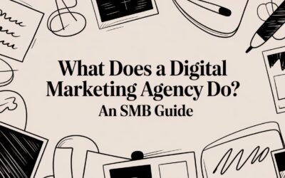 What Does a Digital Marketing Agency Do? An SMB Guide