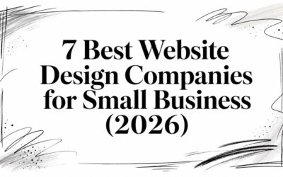 7 Best Website Design Companies for Small Business (2026)