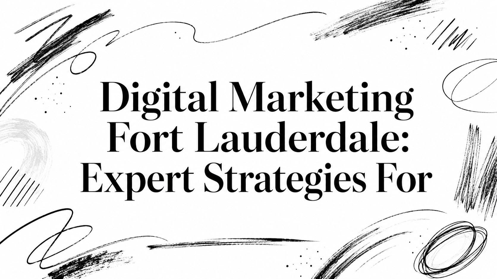 digital-marketing-fort-lauderdale-expert-strategies digital-marketing-fort-lauderdale-expert-strategies
