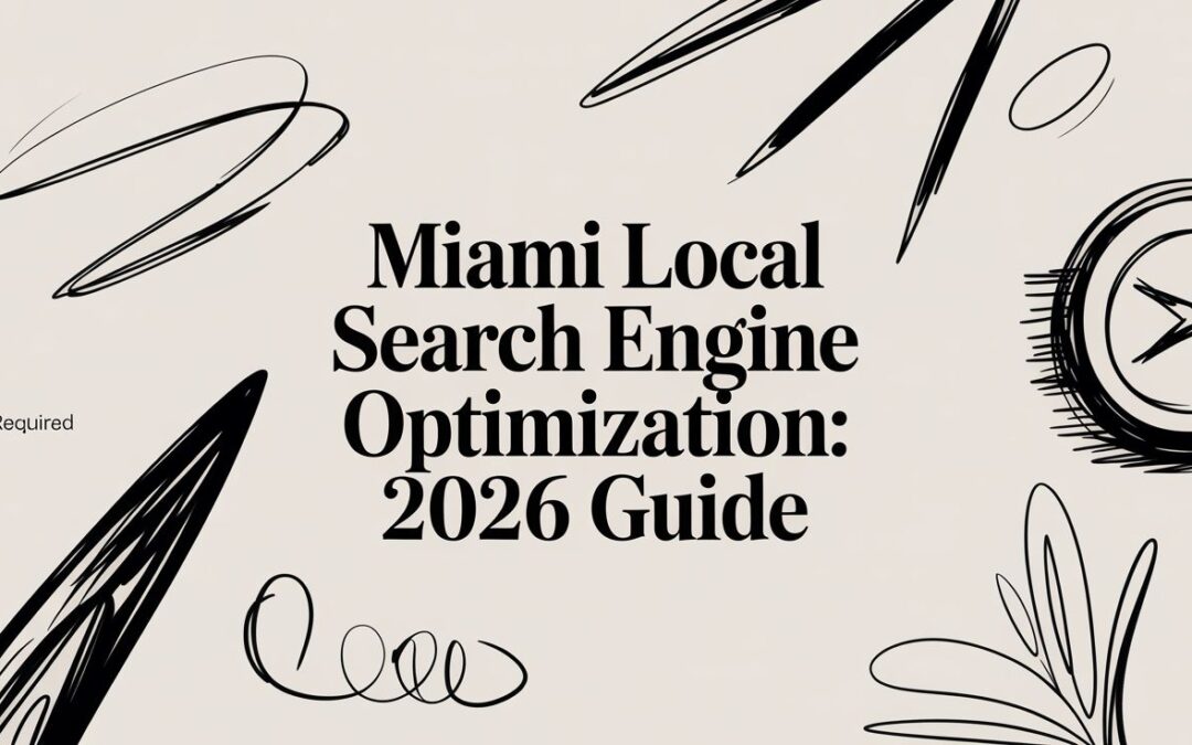 Miami Local Search Engine Optimization: 2026 Guide