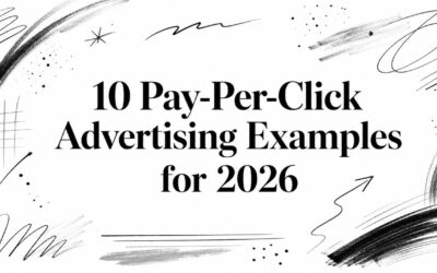 10 Pay-Per-Click Advertising Examples for 2026