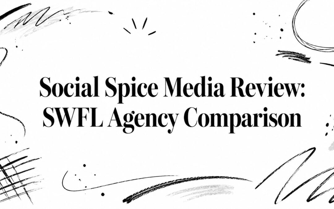 Social Spice Media Review: SWFL Agency Comparison