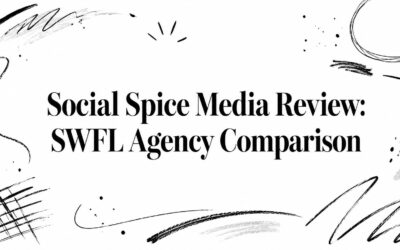 Social Spice Media Review: SWFL Agency Comparison