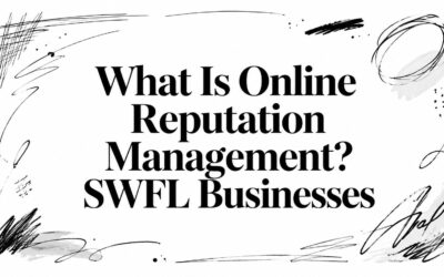 What Is Online Reputation Management? SWFL Businesses