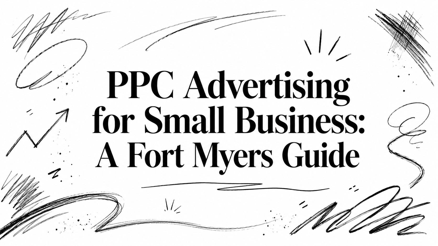 ppc-advertising-for-small-business-fort-myers-guide