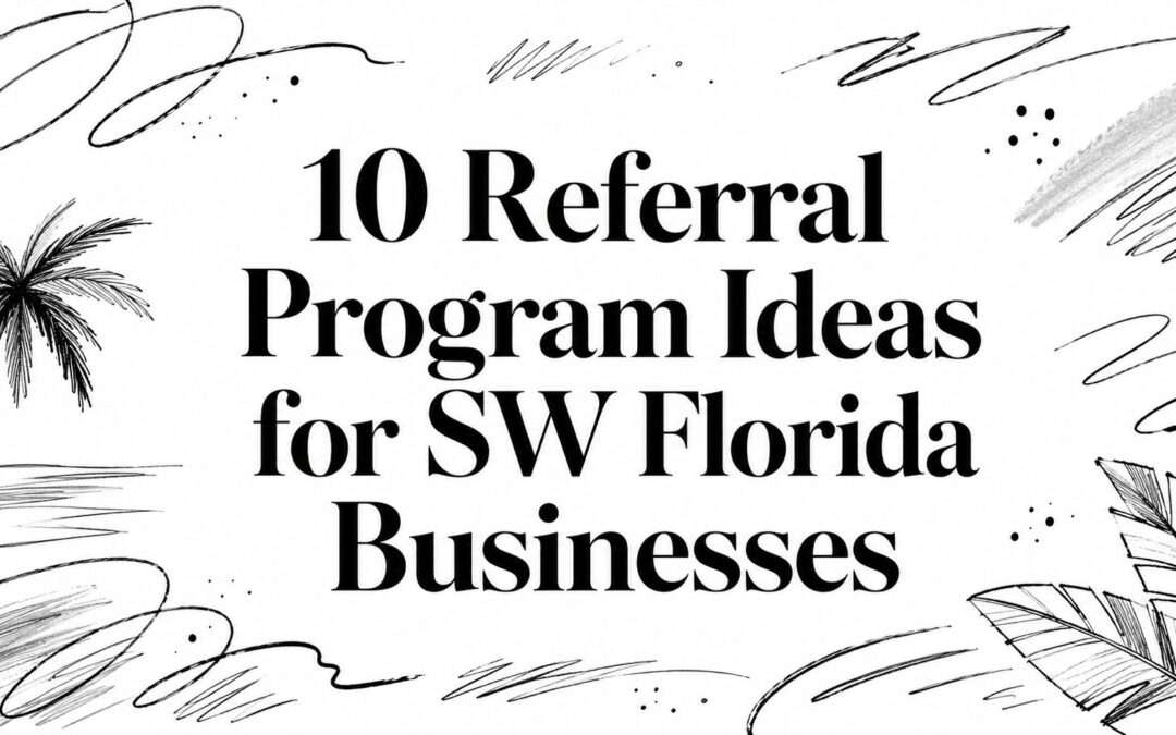 10 Referral Program Ideas for SW Florida Businesses