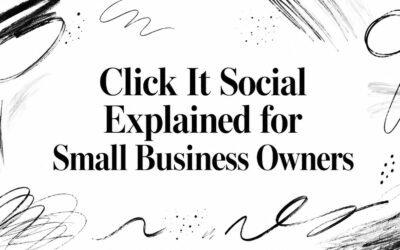 Click It Social Explained for Small Business Owners