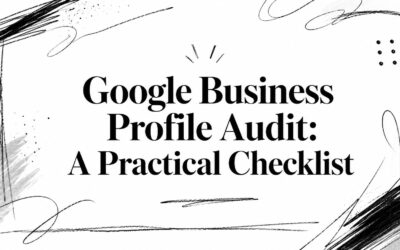 Google Business Profile Audit: A Practical Checklist