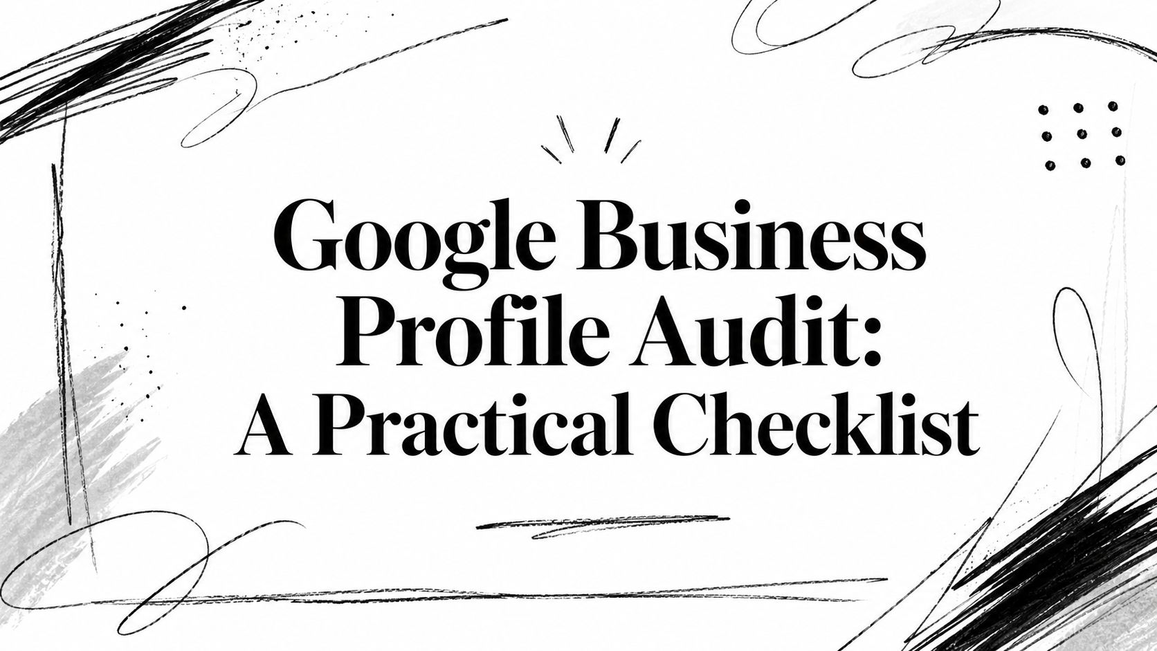 google-business-profile-audit-checklist google-business-profile-audit-checklist