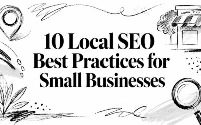 10 Local SEO Best Practices for Small Businesses