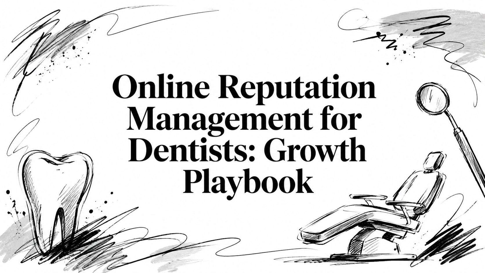 online-reputation-management-for-dentists-dental-sketch online-reputation-management-for-dentists-dental-sketch