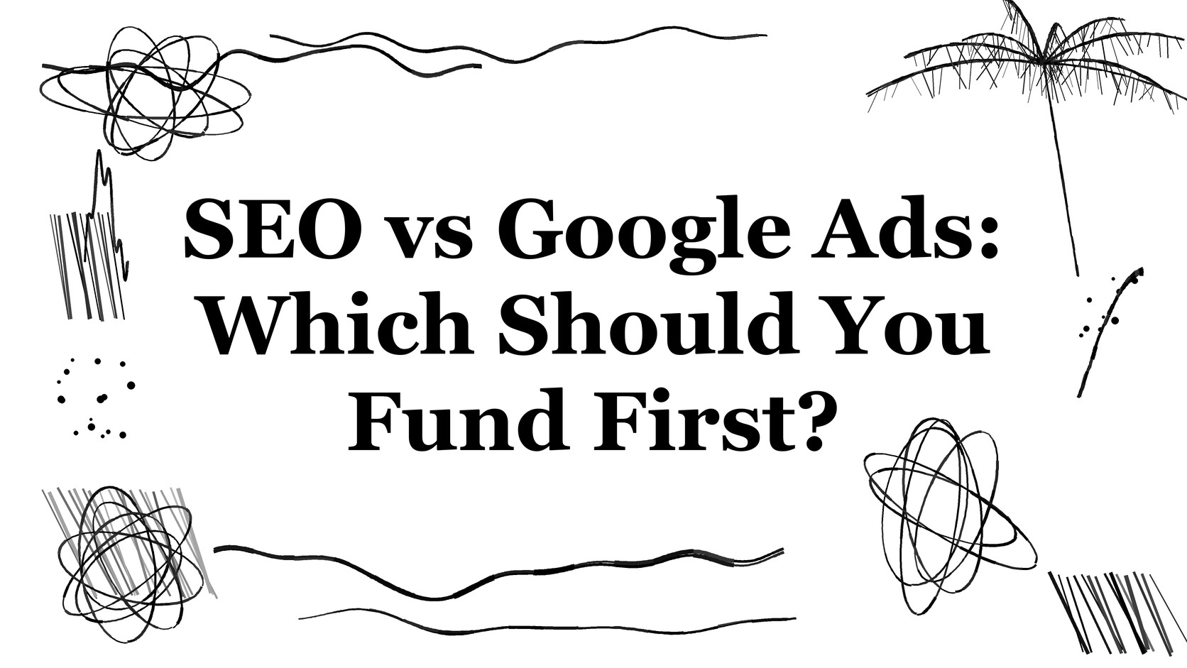 SEO vs Google Ads SEO versus Google Ads comparison title card for local service businesses